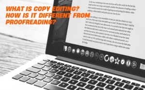 Microediting Vs Copy Editing What Is Copy Editing? How It Differs from Proofreading